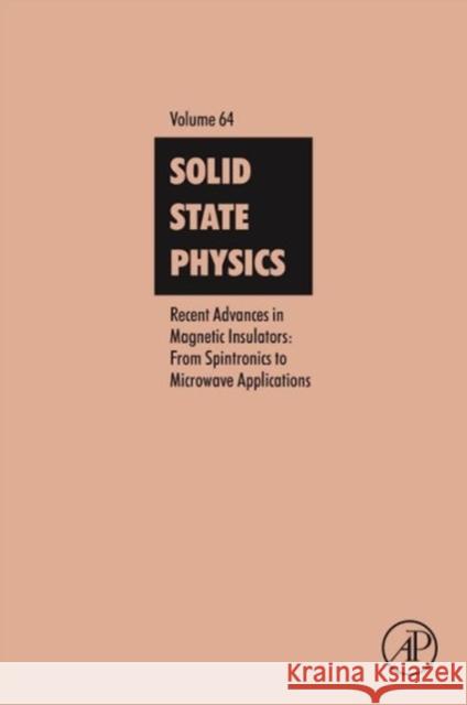 Recent Advances in Magnetic Insulators - From Spintronics to Microwave Applications: Volume 64 Wu, Mingzhong 9780124081307 Elsevier Science