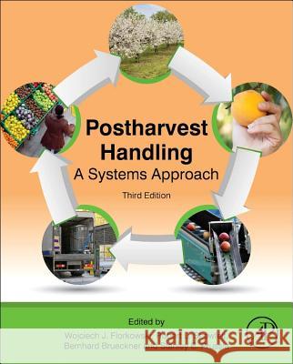 Postharvest Handling: A Systems Approach Florkowski, Wojciech J. Shewfelt, Robert L. Prussia, Stanley E. 9780124081376
