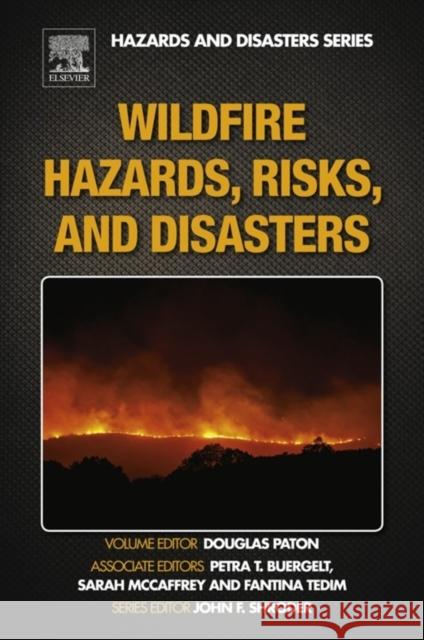 Wildfire Hazards, Risks, and Disasters Douglas Paton 9780124104341
