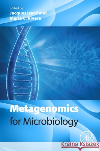 Metagenomics for Microbiology Jacques Izard 9780124104723