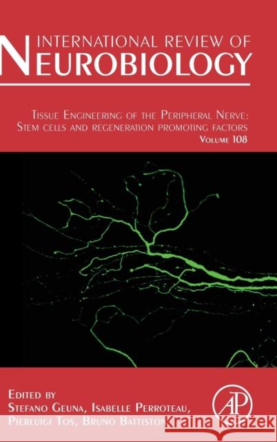 Tissue Engineering of the Peripheral Nerve: Stem Cells and Regeneration Promoting Factors Volume 108 Geuna, Stefano 9780124104990 0