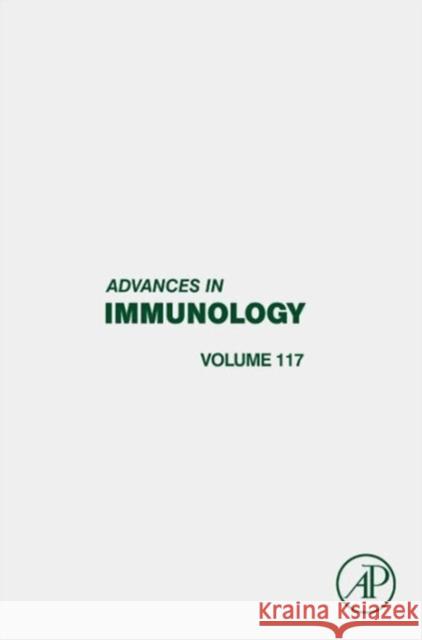Advances in Immunology: Volume 117 Alt, Frederick W. 9780124105249 0