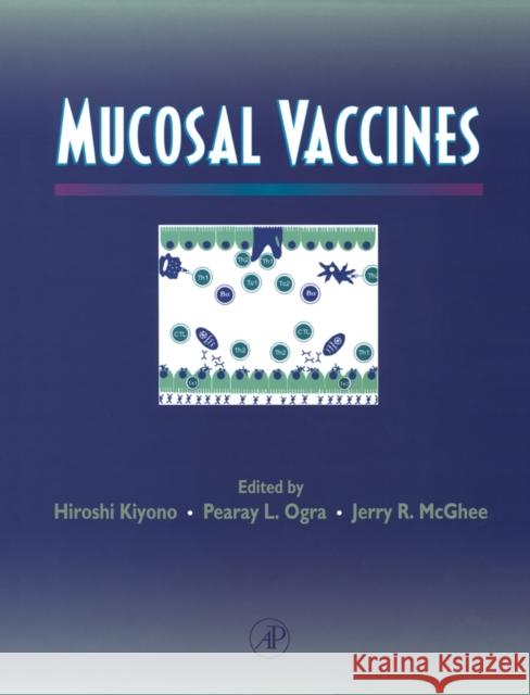 Mucosal Vaccines Hiroshi Kiyono Pearay L. Ogra Jerry R. McGhee 9780124105805 Academic Press