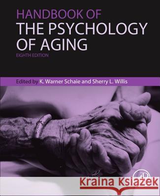 Handbook of the Psychology of Aging Schaie, K Warner Willis, Sherry  9780124114692