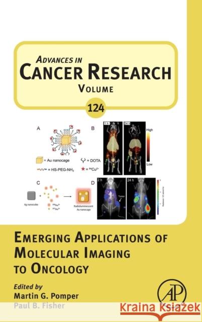 Emerging Applications of Molecular Imaging to Oncology: Volume 124 Pomper, Martin 9780124116382