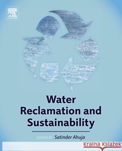 Water Reclamation and Sustainability Satinder Ahuja 9780124116450 Elsevier