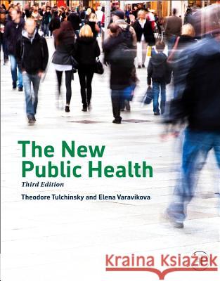 The New Public Health Theodore H Tulchinsky 9780124157668