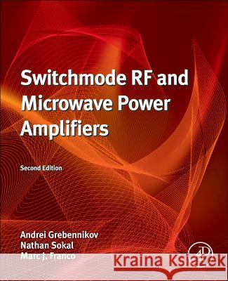 Switchmode RF and Microwave Power Amplifiers Andrei Grebennikov 9780124159075 ACADEMIC PRESS