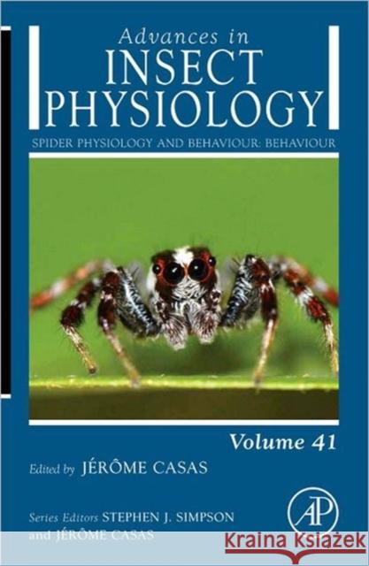 Spider Physiology and Behaviour: Behaviour Volume 41 Casas, Jerome 9780124159198