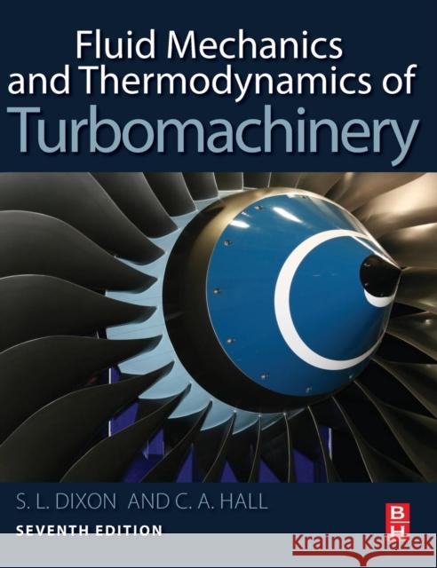 Fluid Mechanics and Thermodynamics of Turbomachinery SL Dixon 9780124159549
