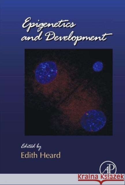 Epigenetics and Development: Volume 104 Heard, Edith 9780124160279 0