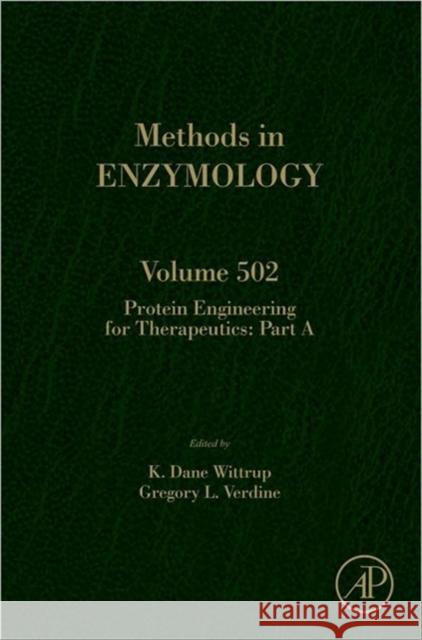 Protein Engineering for Therapeutics, Part a: Volume 502 Wittrup, K. Dane Professor 9780124160392 Academic Press