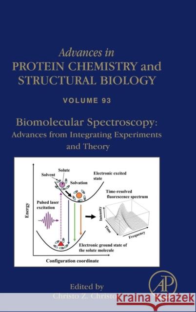 Biomolecular Spectroscopy: Advances from Integrating Experiments and Theory: Volume 93 Christov, Christo 9780124165960