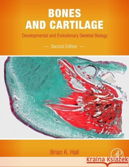 Bones and Cartilage: Developmental and Evolutionary Skeletal Biology Hall, Brian K. 9780124166783