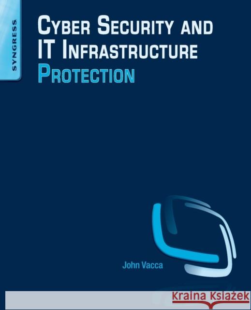 Cyber Security and It Infrastructure Protection Vacca, John 9780124166813 0