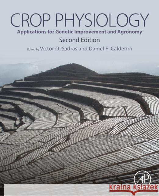 Crop Physiology: Applications for Genetic Improvement and Agronomy Sadras, Victor 9780124171046
