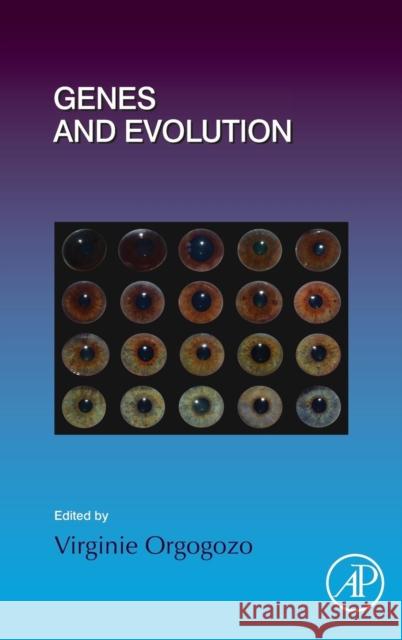 Genes and Evolution: Volume 119 Orgogozo, Virginie 9780124171947 Academic Press