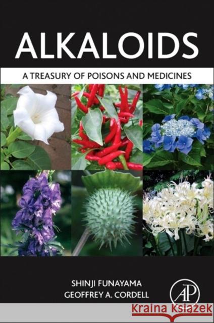 Alkaloids: A Treasury of Poisons and Medicines Funayama, Shinji 9780124173026