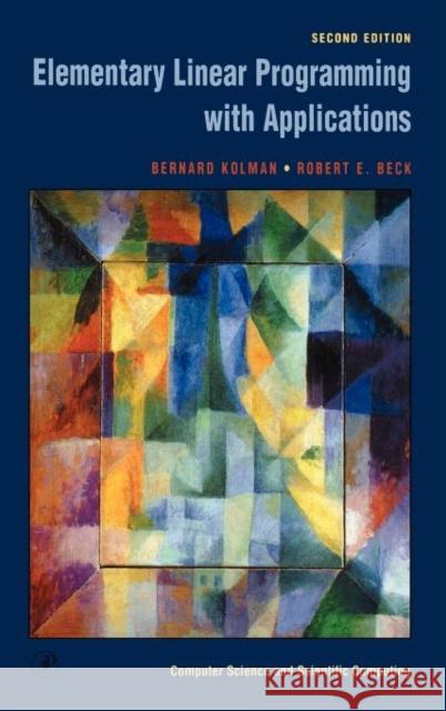 Elementary Linear Programming with Applications Bernard Kolman Robert E. Beck 9780124179103 