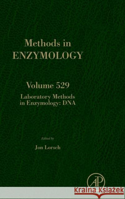 Laboratory Methods in Enzymology: DNA: Volume 529 Lorsch, Jon 9780124186873 Elsevier Science