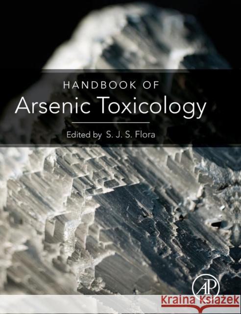 Handbook of Arsenic Toxicology Swaran Jeet Singh Flora 9780124186880