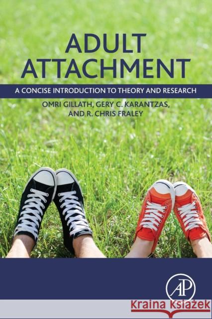 Adult Attachment: A Concise Introduction to Theory and Research Omri Gillath 9780124200203