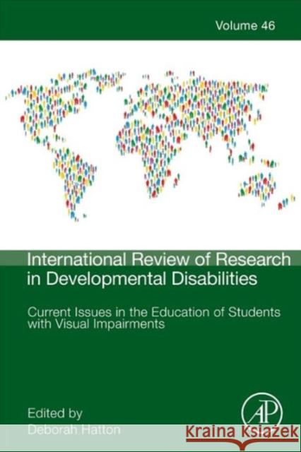 Current Issues in the Education of Students with Visual Impairments: Volume 46 Hatton, Deborah 9780124200395 Elsevier Science