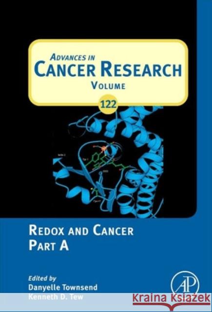 Redox and Cancer Part a: Volume 122 Tew, Kenneth D. 9780124201170 Academic Press