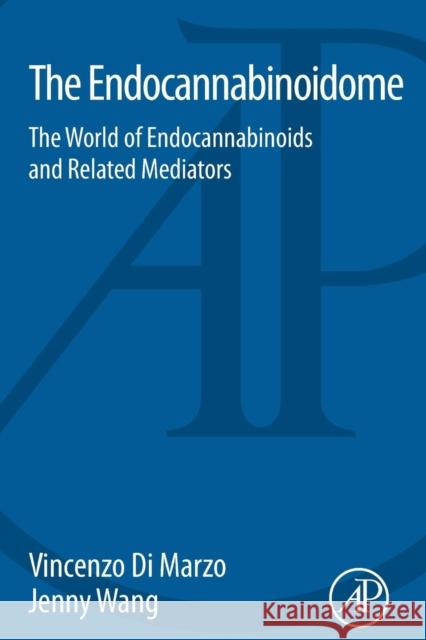 The Endocannabinoidome: The World of Endocannabinoids and Related Mediators Vincenzo Di Marzo 9780124201262 ACADEMIC PRESS