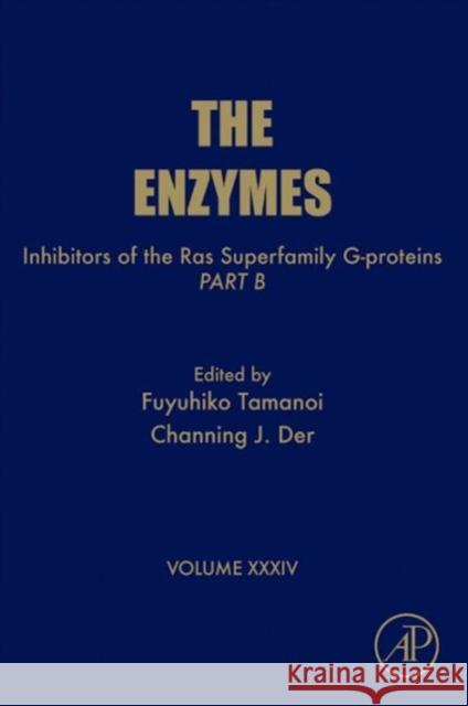 Inhibitors of the Ras Superfamily G-Proteins, Part B: Volume 34 Tamanoi, Fuyuhiko 9780124201460 Academic Press