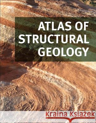 Atlas of Structural Geology Mukherjee, Soumyajit   9780124201521