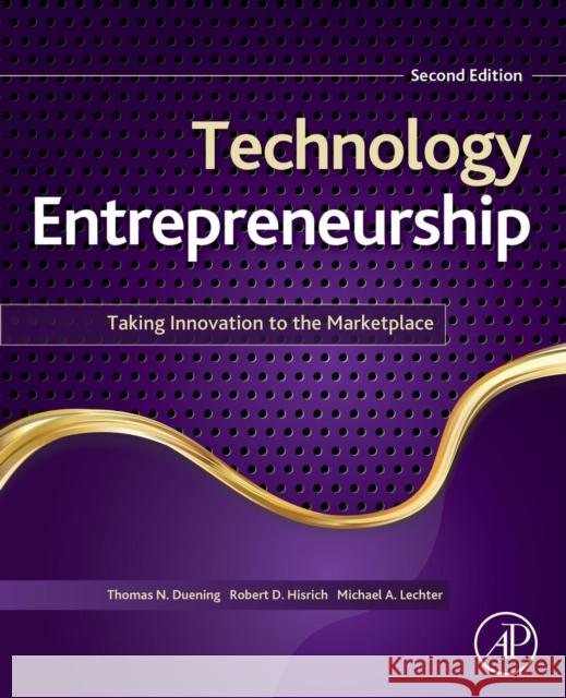 Technology Entrepreneurship: Taking Innovation to the Marketplace Duening, Thomas N. 9780124201750