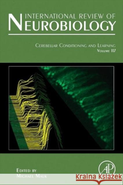 Cerebellar Conditioning and Learning: Volume 117 Mauk, Michael D. 9780124202474