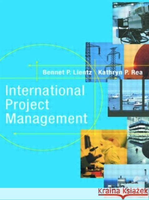 International Project Management Bennet P. Lientz Kathryn P. Rea Kathryn P. Rea 9780124499850 Academic Press