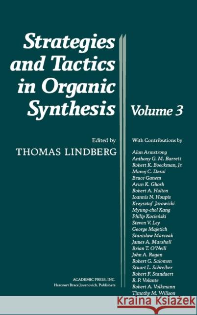 Strategies and Tactics in Organic Synthesis: Volume 3 Lindberg, Thomas 9780124502826 Academic Press