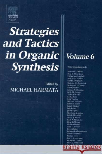 Strategies and Tactics in Organic Synthesis: Volume 6 Harmata, M. 9780124502895 Elsevier Academic Press