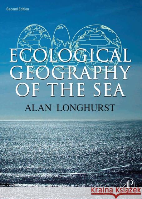 Ecological Geography of the Sea Alan R. Longhurst 9780124555211 Academic Press