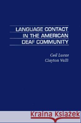 Language Contact in the American Deaf Community Ceil Lucas Clayton Valli 9780124580404 Academic Press