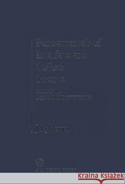 Fundamentals of Interface and Colloid Science : Liquid-Fluid Interfaces Hans Lyklema J. Lyklema J. Lyklema 9780124605237 Academic Press