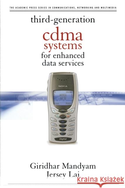 Third Generation Cdma Systems for Enhanced Data Services Mandyam, Giridhar D. 9780124680418 Academic Press
