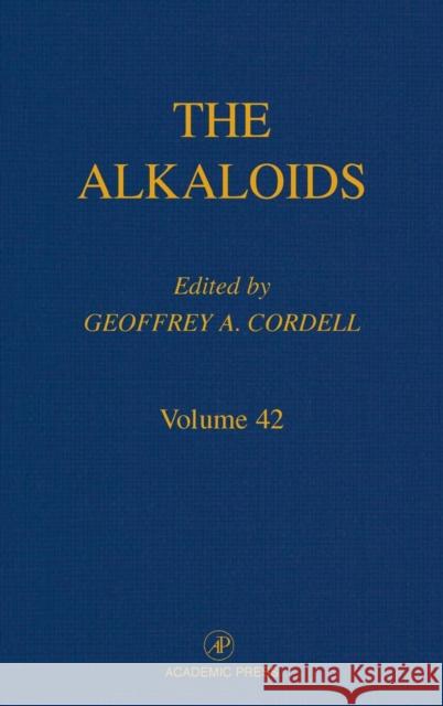Chemistry and Pharmacology: Volume 42 Cordell, Geoffrey A. 9780124695429 Academic Press