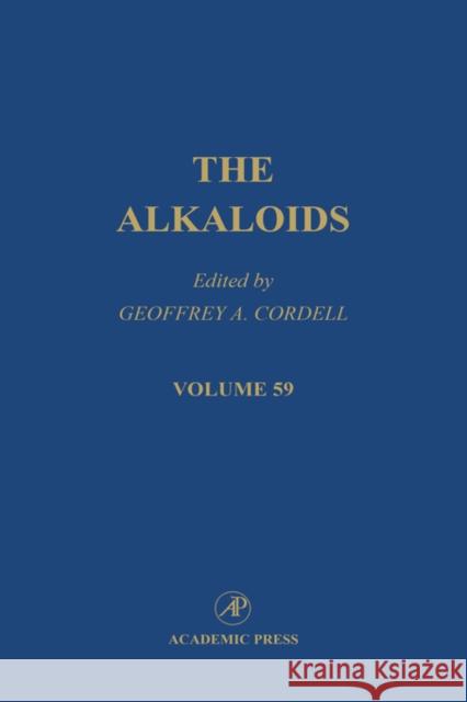 The Alkaloids: Volume 59 Cordell, Geoffrey A. 9780124695597 Academic Press