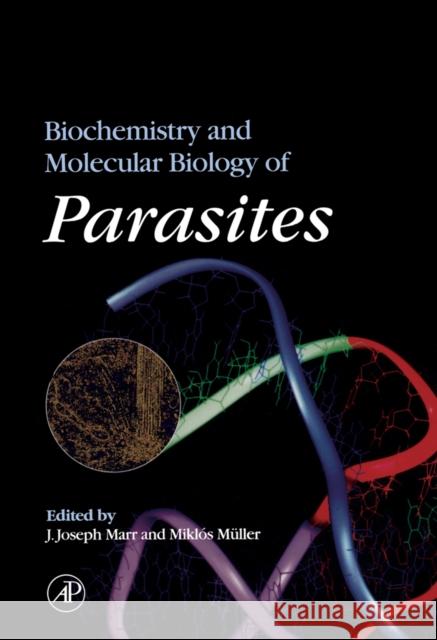 Biochemistry and Molecular Biology of Parasites Marr, Joseph, Muller, Miklos 9780124733459