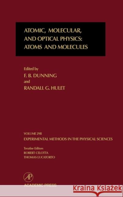 Atomic, Molecular, and Optical Physics: Atoms and Molecules F. B. Dunning Randall G. Hulet F. B. Dunning 9780124759763 
