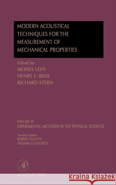 Modern Acoustical Techniques for the Measurement of Mechanical Properties: Volume 39 Levy, Moises 9780124759862 Academic Press