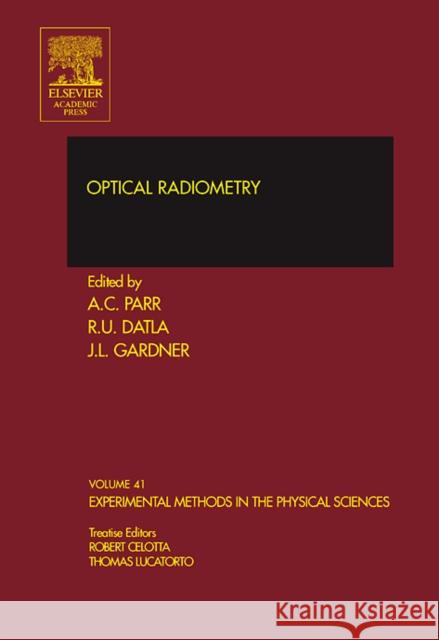 Optical Radiometry Albert C. Parr Raju Umapathi Datla James L. Gardner 9780124759886 