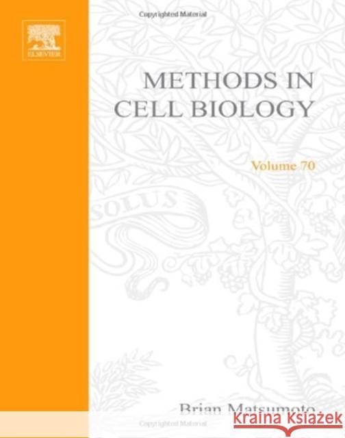 Cell Biological Applications of Confocal Microscopy: Volume 70 Matsumoto, Brian 9780124802773