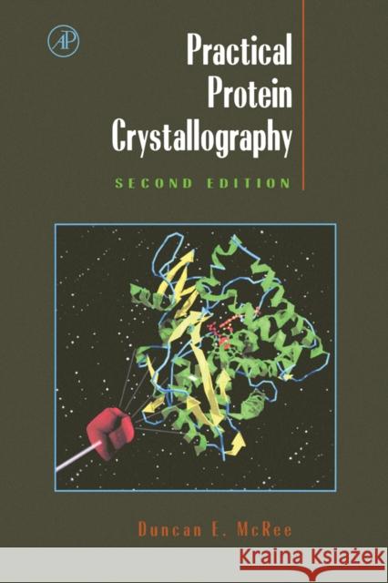 Practical Protein Crystallography Duncan E. McRee 9780124860520 Academic Press