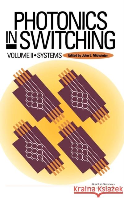 Photonics in Switching John E. Midwinter 9780124960527 Academic Press