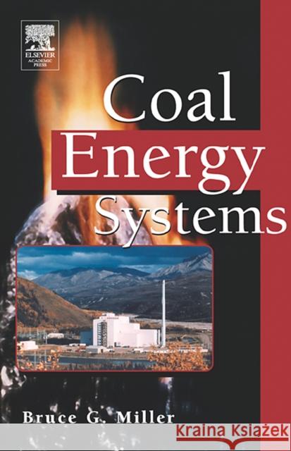 Coal Energy Systems Bruce Miller 9780124974517 Academic Press
